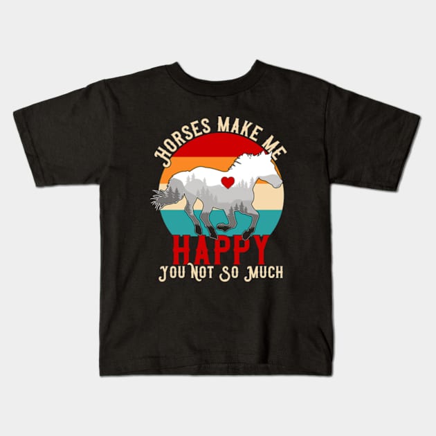 Horses Make Me Happy You Not So Much Kids T-Shirt by Atelier Djeka